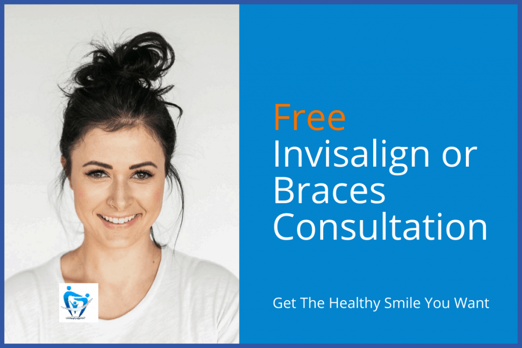 Free Invisalign or Braces Consultation Your Healthy Smile