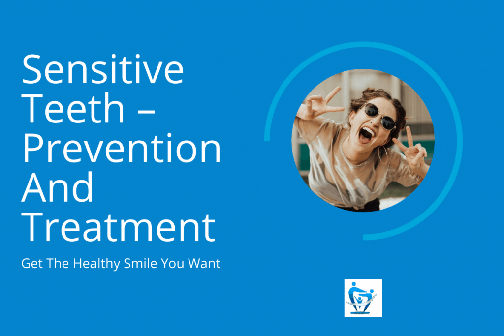 Sensitive Teeth – Prevention And Treatment