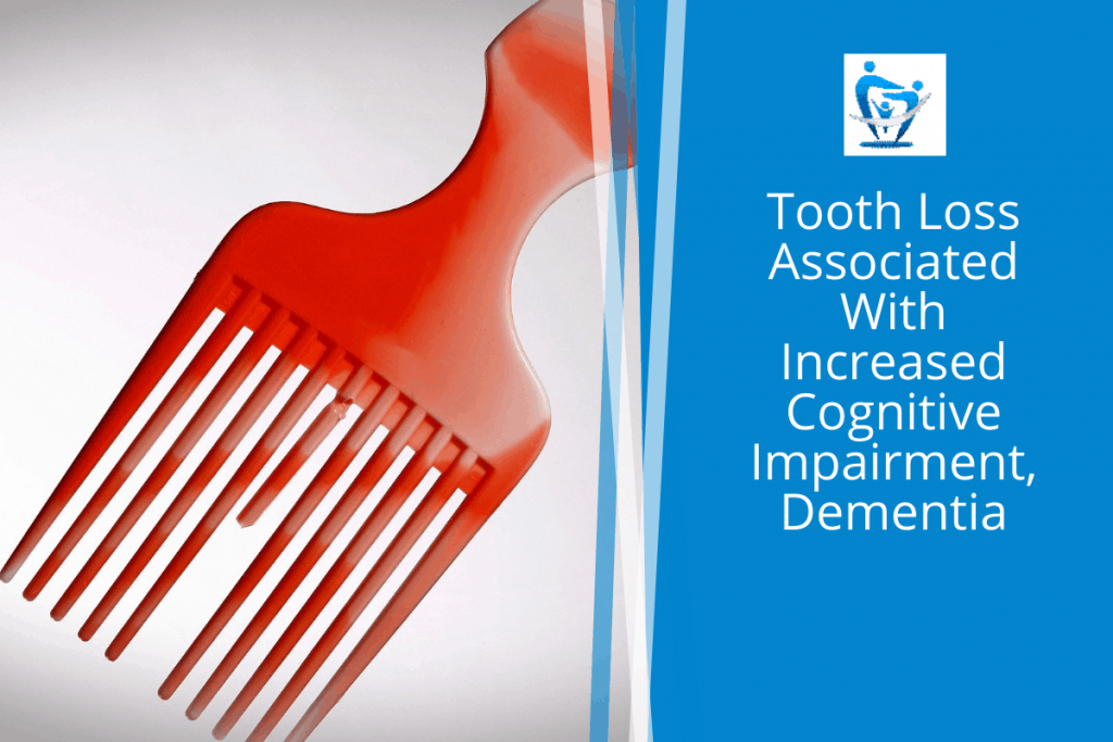Tooth Loss Associated With Increased Cognitive Impairment, Dementia