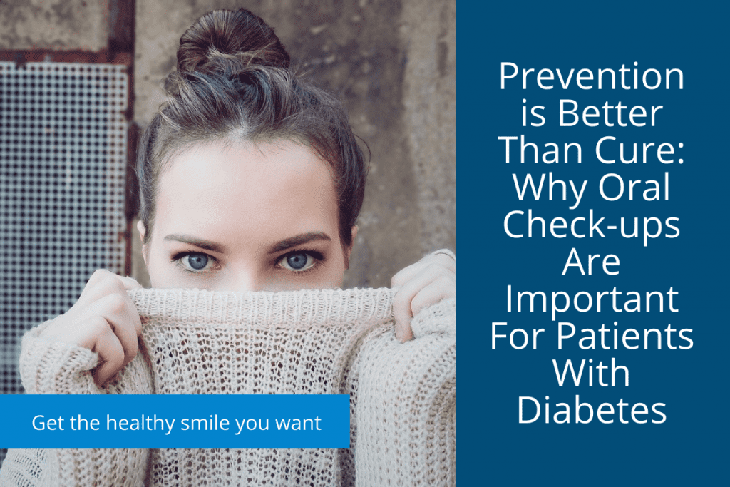 Prevention is Better Than Cure: Why Oral Check-ups are Important for Patients with Diabetes