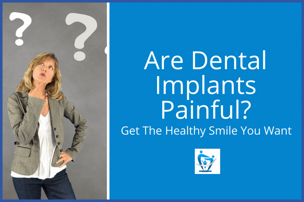 Are Dental Implants Painful?