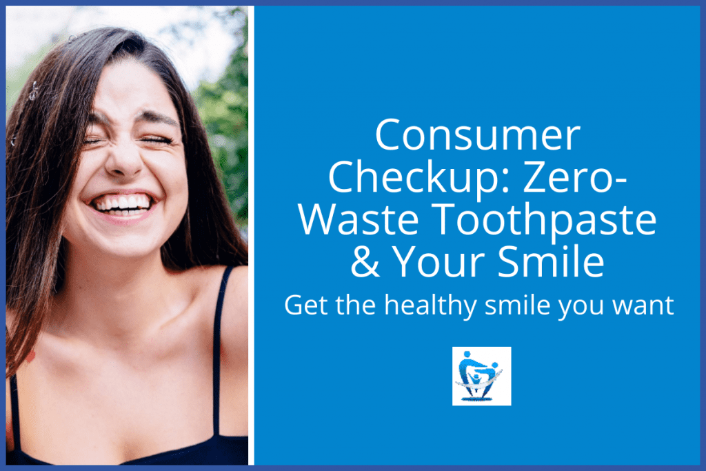 Consumer Checkup: Zero-Waste Toothpaste & Your Smile