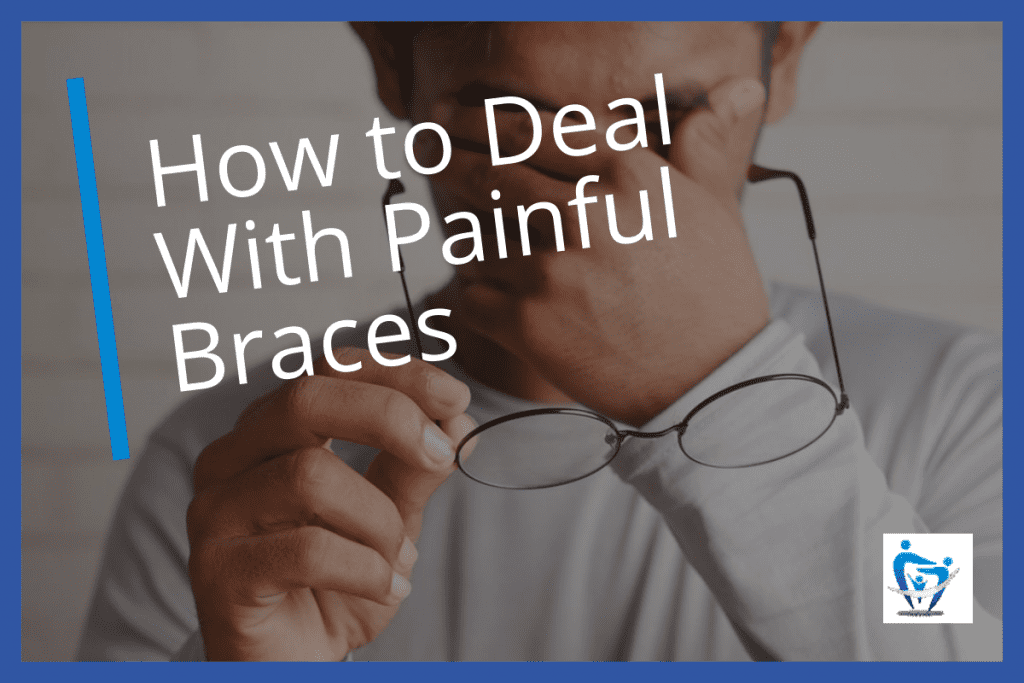 How to Deal With Painful Braces