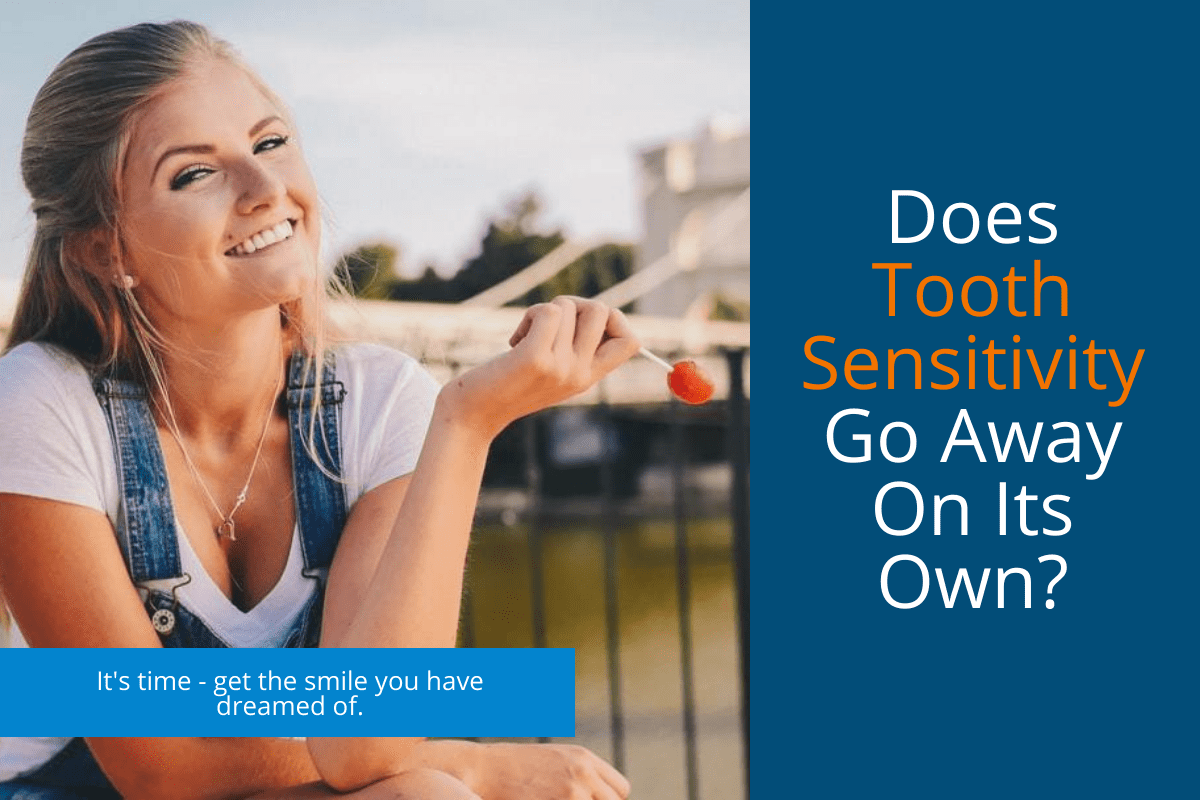 Does Tooth Sensitivity Go Away On Its Own? Your Healthy Smile
