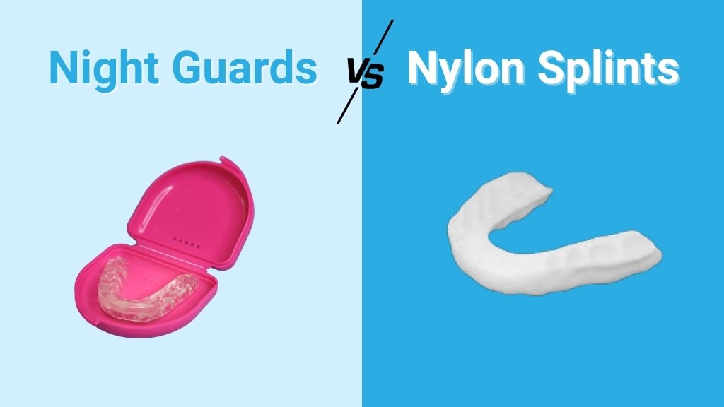 night guards vs nylon splints